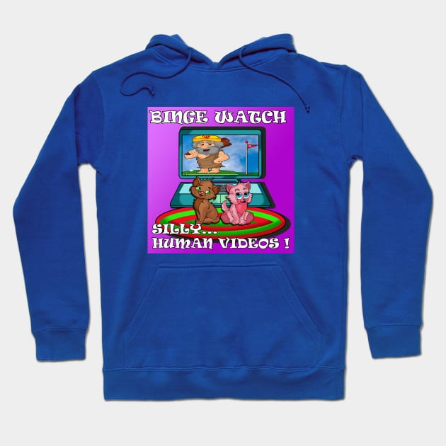 Binge Watch silly videos Hoodie by lytebound